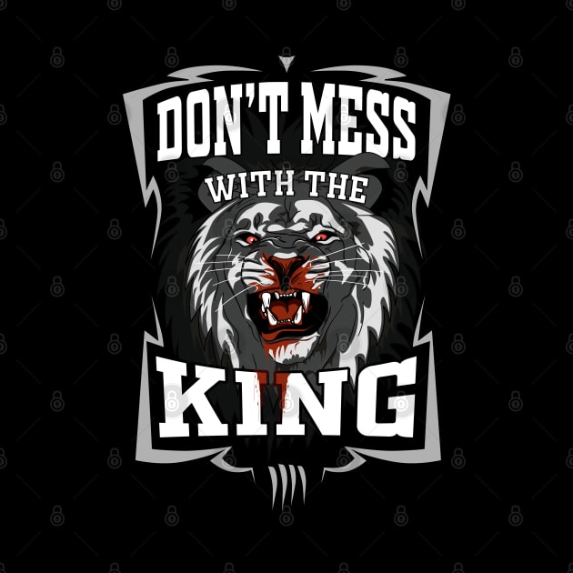 Dont mess with the King by CrimsonsDesign