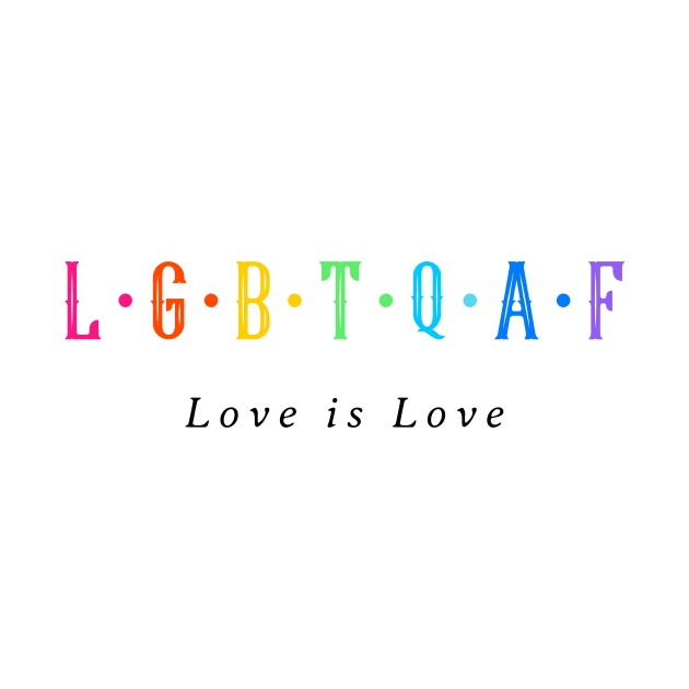 LGBTQ AF Love is Love Pride by Alaskan Skald