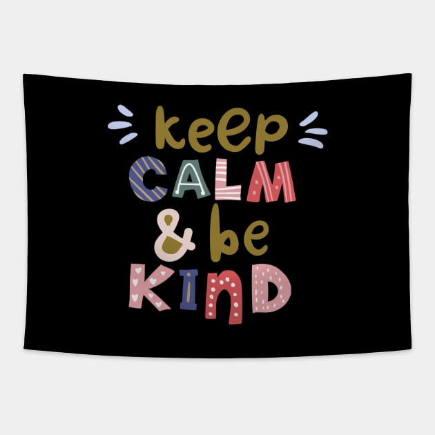 Keep Calm And Be Kind Tapestry by DragonTees