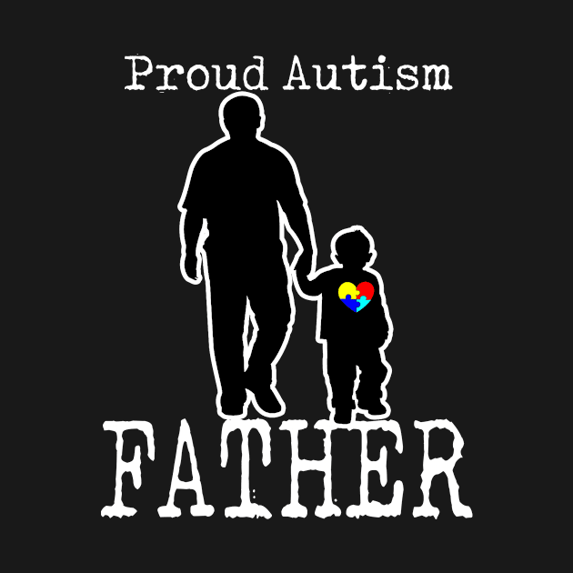 Proud Autism Dad And Son Puzzle Piece Awareness Day T-Shirt FATHER by finchandrewf