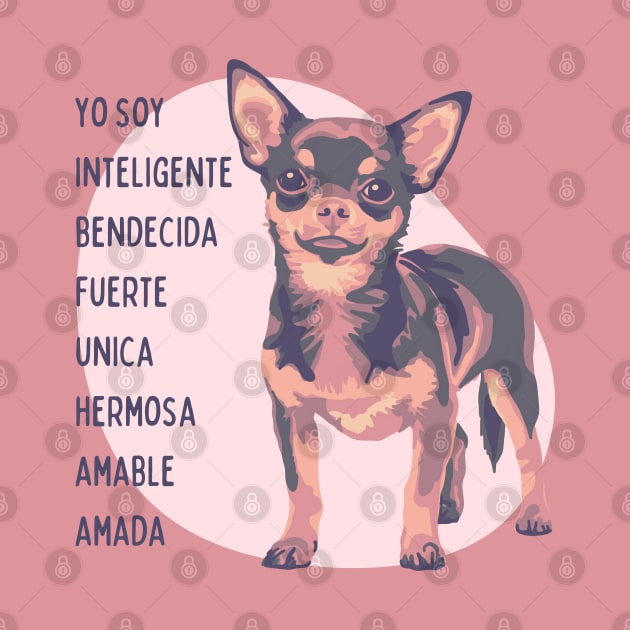 Chihuahua es Inteligente, Bendecida, Fuerte... by Slightly Unhinged