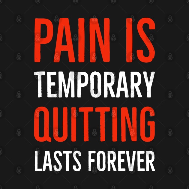 Pain Is Temporary Quitting Lasts Forever by Suzhi Q