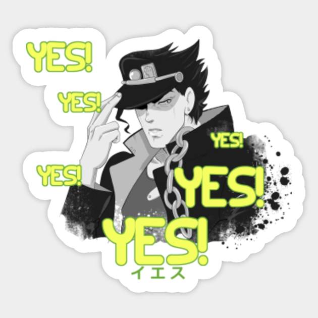 Yes Yes Yes Jojos Bizarre Adventure Sticker Teepublic