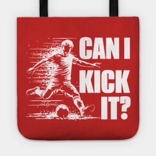 Soccer Player - Can I Kick It Tote