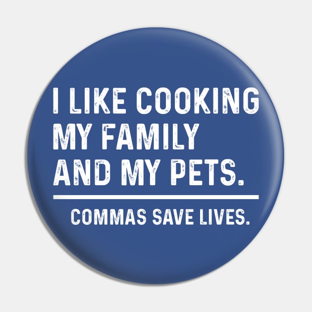 Funny Commas Save Lives. I like cooking my family and my pets. Pin by TeeTypo