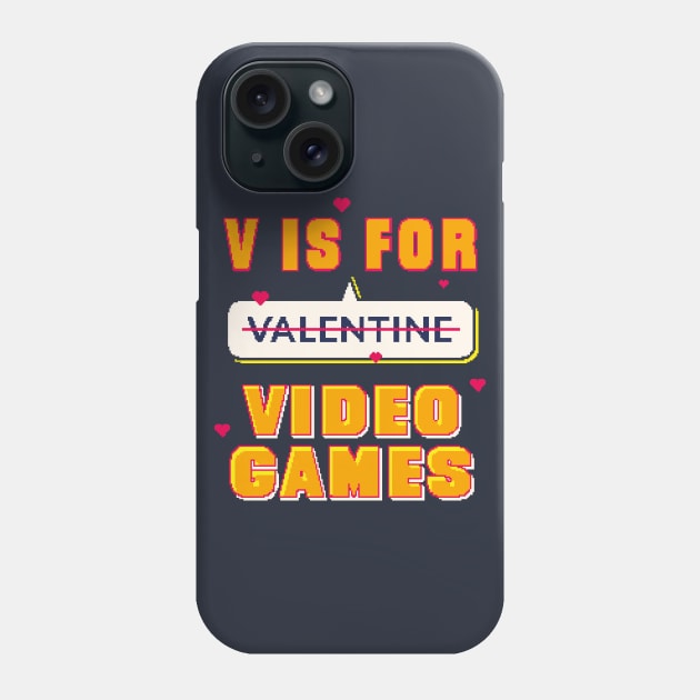 V is for Video Games Anti Valentines Phone Case by nmcreations