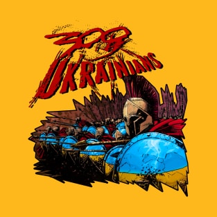 war in ukraine 300 Ukrainians T-Shirt