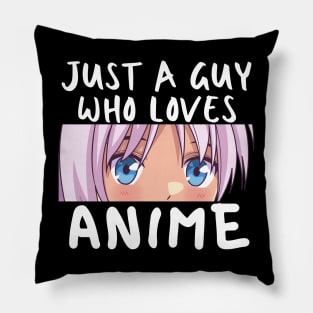 Anime Merch - Just A Guy Who Loves Anime Pillow