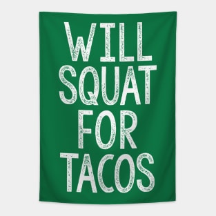 Will Squat For Tacos - Typographic Gym Slogan Design Tapestry