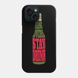 Avoid Hangovers Stay Drunk Phone Case