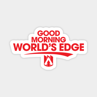 Good Morning World's Edge! Magnet