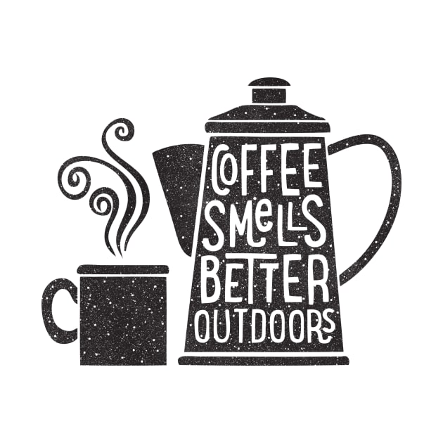 COFFEE SMELL BETTER by cabinsupply