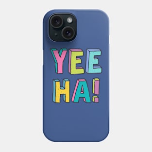 Yeeha Phone Case