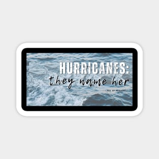 Hurricanes they name her (2) Magnet