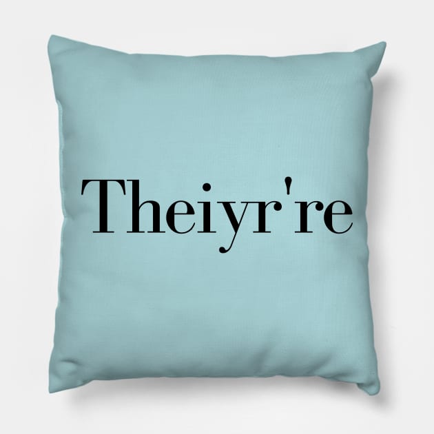 Theiyr're Their There They're Grammar Typo Essential, grammar guru, grammar addict, grammar police, Pillow by Kittoable