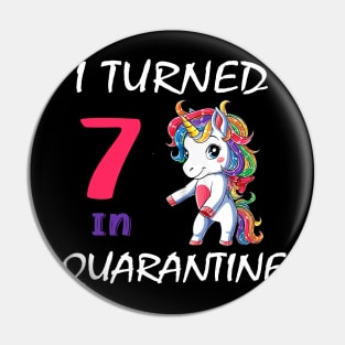 I Turned 7 in quarantine Cute Unicorn Pin