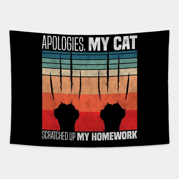 Apologies, my cat scratched up my homework - Funny Cat Scratch Homework Excuse Tapestry by BenTee