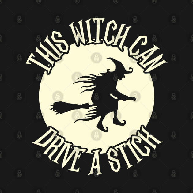 This Witch Can Drive A Stick Halloween Pun by Huhnerdieb Apparel