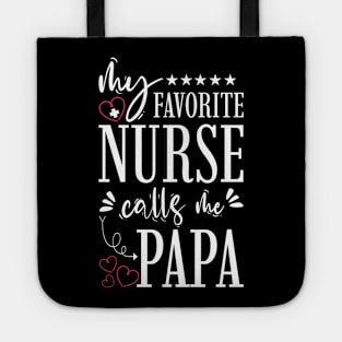 My Favorite Nurse Calls Me Papa Tote