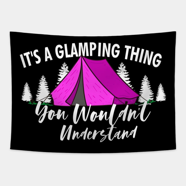 It's A Glamping Thing, You Wouldn't Understand Tapestry by dconciente