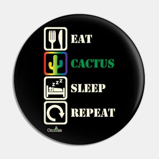 Eat Cactus Sleep Repeat - Dark Pin