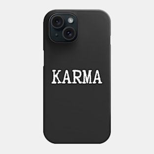 Karma is my Boyfriend Phone Case