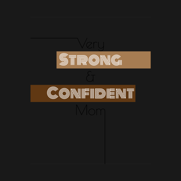 Strong and confident mom- best mom appreciation by trendygiftshop