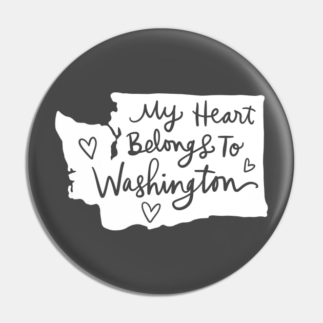 My Heart Belongs To Washington: State Pride Calligraphy State Silhouette Pin by Tessa McSorley