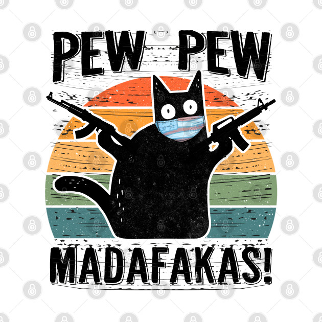 Pew Pew Madafakas - Pew Pew Madafakas - T-Shirt | TeePublic UK