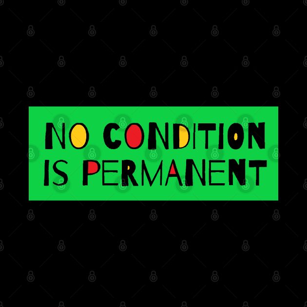 No Condition Is Permanent - Quotes of Widom by Tony Cisse Art Originals