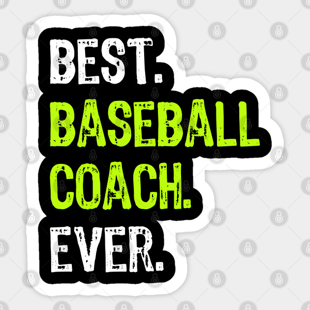 Best Baseball Coach Ever Funny Gift Baseball Coach Gift Sticker Teepublic
