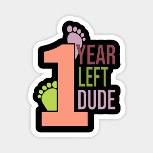 One year left dude Magnet