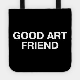 GOOD ART FRIEND Tote