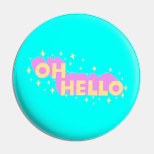 Oh Hello Pin