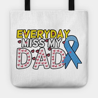 Everyday I Miss My Dad, Father's Day Gift , dady, Dad father gift, Tote