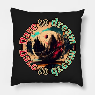 Dare to Dream in Color Pillow