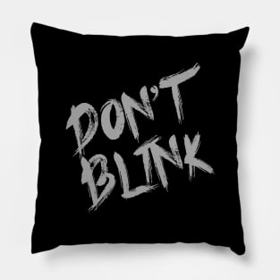 Don't blink Pillow