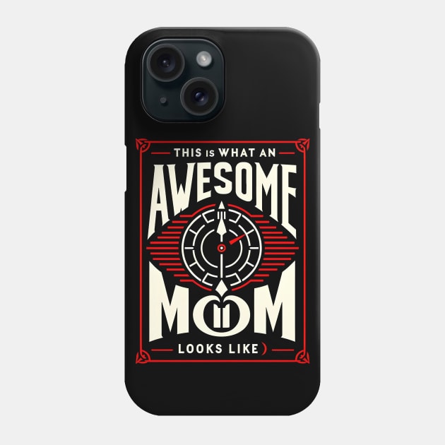 This is what an awesome mom looks like mother's day Phone Case by Helen Morgan