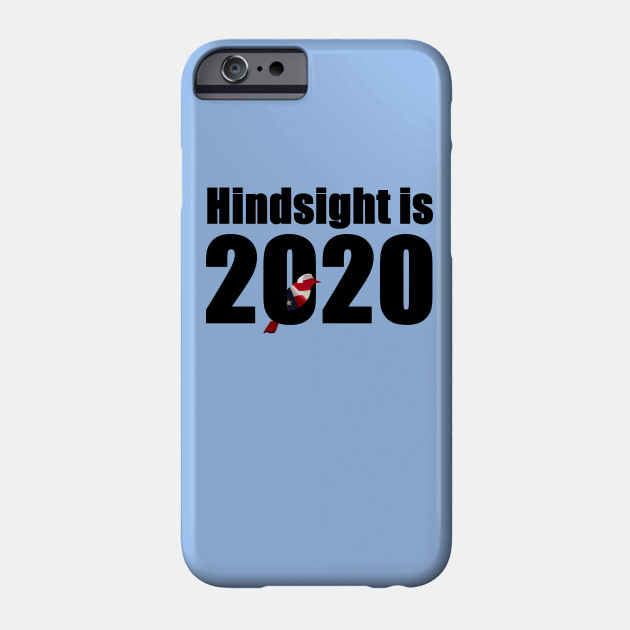 hindsight is 2020 w bernie bird bernie sanders phone case