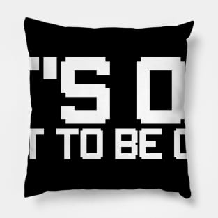 it's ok not to be ok? Pillow