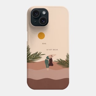 Bend. Do not break. Phone Case