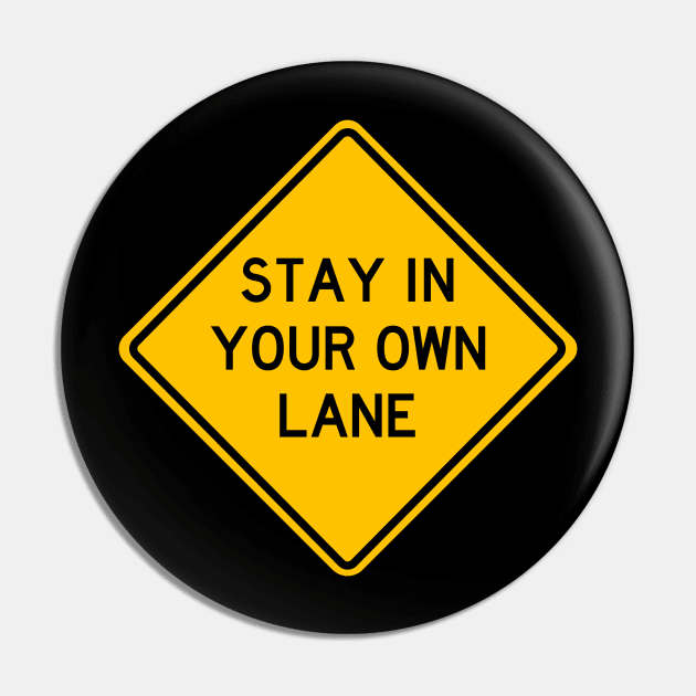 Stay In Your Own Lane Pin by Thinkblots