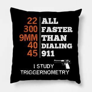 I Study Triggernometry gun Pillow