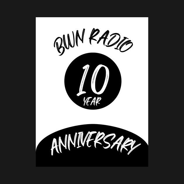 Bwn Radio 10 Year Anniversary Logo by Bwn Radio