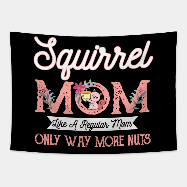 Squirrel Mom Like Regular Mom Only A Way More Nuts ...