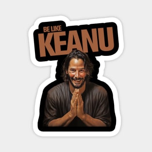 Be Like Keanu Magnet