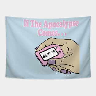 If The Apocalypse Comes Beep Me Tapestry