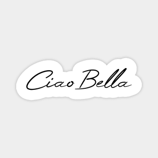 Ciao Bella Magnet