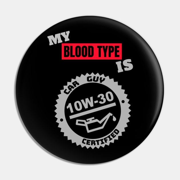 My Blood Type is 10w-30 (Style A) Pin by M is for Max