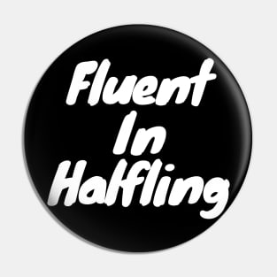 Fluent in halfling Pin